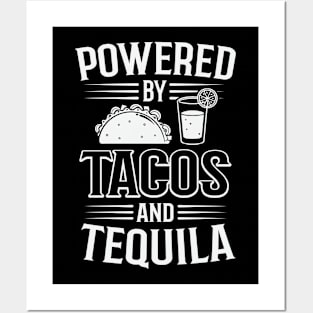 Powered By Tacos And Tequila Posters and Art